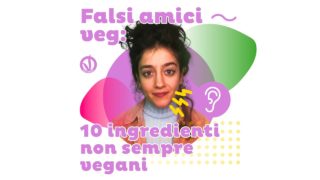 Come riconoscere i “falsi amici” veg