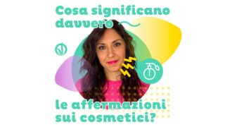 Cosa significano davvero le affermazioni sui cosmetici?