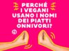Nomi dei piatti tradizionali in versione veg