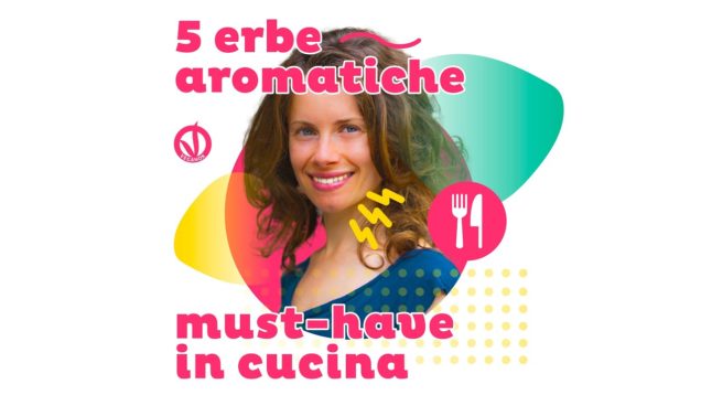 Ecco 5 erbe aromatiche da avere sempre in cucina