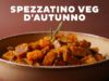 spezzatino veg