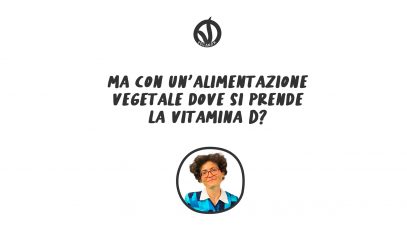 LA VITAMINA D BELL’ALIMENTAZIONE VEGETALE