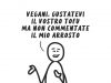 VEGANI, NON COMMENTATE IL MIO ARROSTO